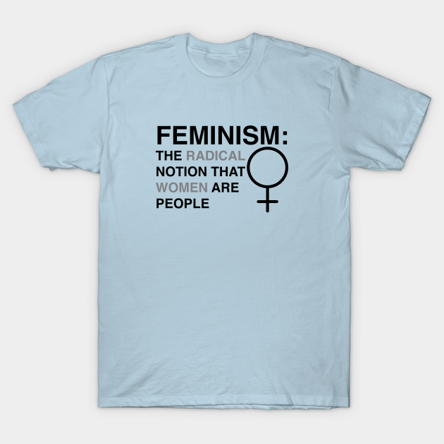 feminism the radical notion shirt